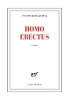 Couverture du livre « Homo erectus » de Tonino Benacquista aux éditions Gallimard