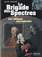 Couverture du livre « Tableaux ensanglantes - la brigade des spectres tome 2 (les) - illustrations, couleur » de Alain Venisse aux éditions Pere Castor