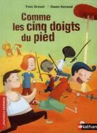 Couverture du livre « Comme les cinq doigts du pied » de Yves Grevet et Gwen Keraval aux éditions Nathan