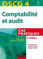 Couverture du livre « DSCG 4 ; comptabilité et audit ; cas pratique (4e édition) » de Robert Obert et Marie-Pierre Mairesse aux éditions Dunod