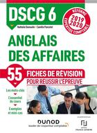 Couverture du livre « DSCG 6 ; anglais des affaires ; 55 fiches de révision pour réussir l'épreuve (édition 2019/2020) » de Nathalie Dumoulin et Camille Poncelet aux éditions Dunod