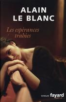 Couverture du livre « Les espérances trahies » de Alain Leblanc aux éditions Fayard