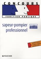 Couverture du livre « Sapeur pompier professionnel, 2e classe (3e édition augmentée) » de Odile Girault aux éditions Foucher
