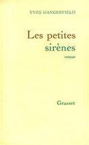 Couverture du livre « Les petites sirènes » de Yves Dangerfield aux éditions Grasset Et Fasquelle