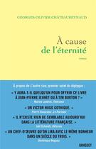 Couverture du livre « À cause de l'éternité » de Georges-Olivier Chateaureynaud aux éditions Grasset Et Fasquelle