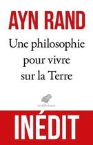 Couverture du livre « Philosophie pour vivre sur la terre » de Ayn Rand aux éditions Belles Lettres