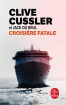 Couverture du livre « Croisière fatale » de Clive Cussler et Jack Du Brul aux éditions Le Livre De Poche