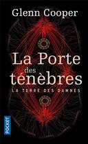 Couverture du livre « La terre des damnés Tome 1 : la porte des ténèbres » de Glenn Cooper aux éditions Pocket