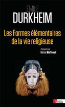 Couverture du livre « Les formes élémentaires de la vie religieuse » de Emile Durkheim aux éditions Cnrs