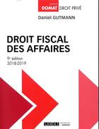 Couverture du livre « Droit fiscal des affaires (édition 2018/2019) » de Daniel Gutmann aux éditions Lgdj