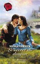 Couverture du livre « Le secret du donjon » de Nicola Cornick aux éditions Harlequin