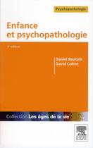 Couverture du livre « Enfance et psychopathologie (9e édition) » de Daniel Marcelli et David Cohen aux éditions Elsevier-masson