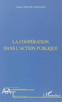 Couverture du livre « La coopération dans l'action publique » de Fabrice Dhume-Sonzogni aux éditions L'harmattan