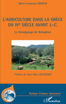 Couverture du livre « L'agriculture dans la Grèce du IV siècle avant J.-C. ; le témoignage de Xénophon » de Marie-Francoise Marein aux éditions Editions L'harmattan