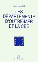 Couverture du livre « Les departements d'outre-mer et la cee » de Marc Janus aux éditions Editions L'harmattan