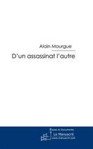 Couverture du livre « D'un assassinat l'autre » de Mourgue-A aux éditions Le Manuscrit