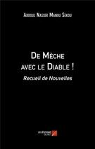Couverture du livre « De mèche avec le diable ! » de Manou Sekou Abdoul Nasser aux éditions Editions Du Net