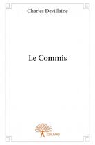 Couverture du livre « Le commis » de Charles Devillaine aux éditions Edilivre