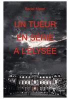 Couverture du livre « Un tueur en série à l'Elysee » de Bedel Mpari aux éditions Editions Edilivre