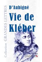 Couverture du livre « Vie de Kléber » de Jean-Andre Merle D'Aubigne aux éditions Ligaran