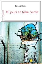 Couverture du livre « 10 jours en terre ceinte » de Bernard Bloch aux éditions Magellan & Cie