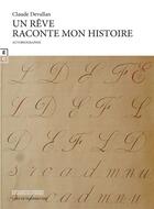 Couverture du livre « Un rêve raconte mon histoire » de Claude Devallan aux éditions Complicites