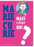 Couverture du livre « Mais c'était qui Marie Curie ? » de  aux éditions Frimousse
