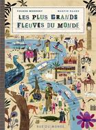 Couverture du livre « Les plus grands fleuves du monde » de Martin Haake et Volker Mehnert aux éditions Rue Du Monde