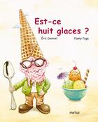 Couverture du livre « Est-ce huit glaces ? » de Fanny Fage et Eric Denniel aux éditions Motus