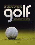 Couverture du livre « Le grand livre du golf » de  aux éditions Cyel