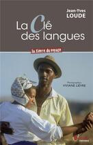 Couverture du livre « La clé des langues ; la fièvre du voyage » de Jean-Yves Loude et Viviane Lievre aux éditions Tertium
