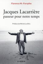 Couverture du livre « Jacques Lacarrière, passeur pour notre temps » de Florence M.-Forsythe aux éditions Le Passeur