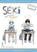 Couverture du livre « Séki, mon voisin de classe Tome 1 » de Takuma Morishige aux éditions Akata