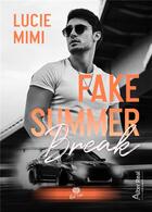 Couverture du livre « Surf on love Tome 4 : fake summer break » de Lucie Mimi aux éditions Alter Real