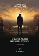 Couverture du livre « Le cimetière paysagé et la vie d'ici-bas et d'au-delà » de Venant Fali Ngalikpima aux éditions Publiwiz