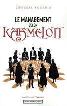 Couverture du livre « Le management selon Kaamelott » de Gwendal Fossois aux éditions L'opportun