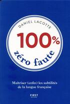 Couverture du livre « 100 % zéro faute » de Daniel Lacotte aux éditions First