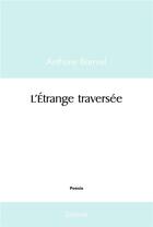 Couverture du livre « L'etrange traversee » de Barruel Anthony aux éditions Edilivre