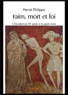 Couverture du livre « Faim, mort et foi - l'occident du xie siecle a la peste noire » de Philippo Herve aux éditions Edilivre