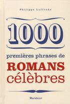 Couverture du livre « 1000 premières phrases de romans célèbres » de Philippe Loffredo aux éditions Marabout