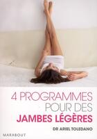Couverture du livre « 4 programmes pour des jambes légères » de Ariel Toledano aux éditions Marabout