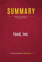 Couverture du livre « Summary: Food, Inc. : Review and Analysis of Karl Weber's Book » de Businessnews Publish aux éditions Political Book Summaries