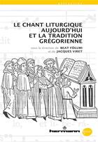 Couverture du livre « Le chant liturgique aujourd'hui et la tradition grégorienne » de Jacques Viret et Beat Follmi aux éditions Hermann