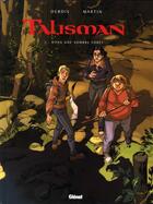 Couverture du livre « Talisman - Tome 02 : Dans une sombre forêt » de Montse Martin et Francois Debois aux éditions Glenat