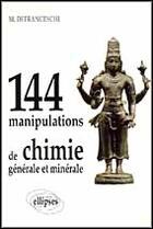 Couverture du livre « 144 manipulations de chimie générale et minerale » de Defranceschi aux éditions Ellipses