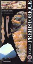 Couverture du livre « La france prehistorique - premiers hommes, objets quotidiens, art parietal, villages neolithiques, c » de Collectif Gallimard aux éditions Gallimard-loisirs
