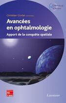 Couverture du livre « Avancées en ophtalmologie : Apport de la conquête spatiale » de Caroline Kovarski et Christian Corbé aux éditions Tec Et Doc