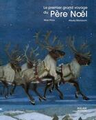 Couverture du livre « Le premier grand voyage du Père Noël » de Moe Price et Atsuko Morozumi aux éditions Milan