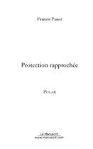 Couverture du livre « Protection rapprochée » de Panot-F aux éditions Le Manuscrit