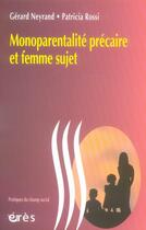 Couverture du livre « Monoparentalité précaire et sujet femme » de Rossi/Neyrand aux éditions Eres